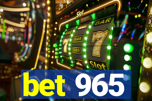 bet 965